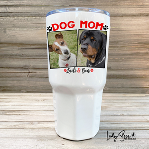 Dog Mom Photo 30oz Tumbler