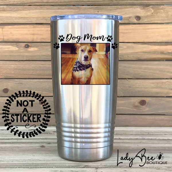 Dog Mom Photo 20oz Tumbler - LadyBee Boutique Mugs