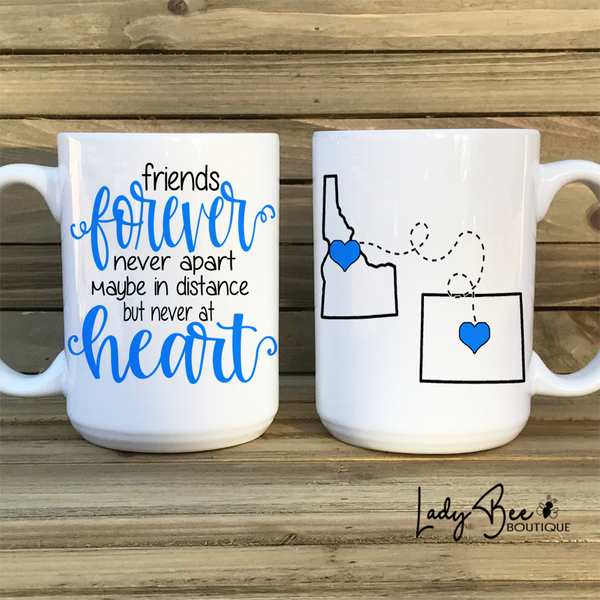 Friends Forever Never Apart Maybe In Distance But Never At Heart, States Mug