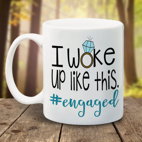 I woke up like this -engaged - LadyBee Boutique Mugs