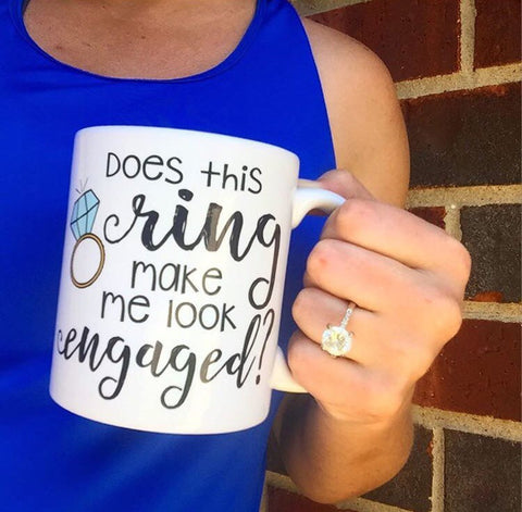 Does This Ring Make Me Look Engaged Mug - LadyBee Boutique Mugs