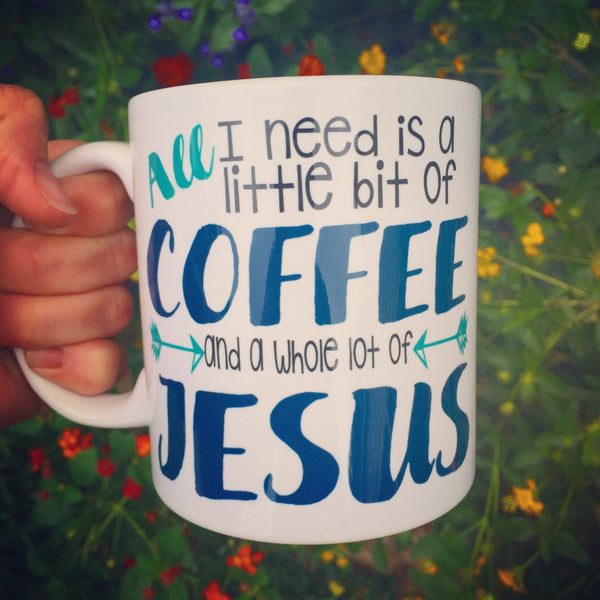 A Little Bit of Coffee and a Whole Lot of Jesus - LadyBee Boutique Mugs