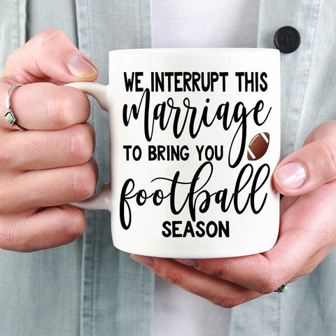 We Interrupt This Marriage Football Mug