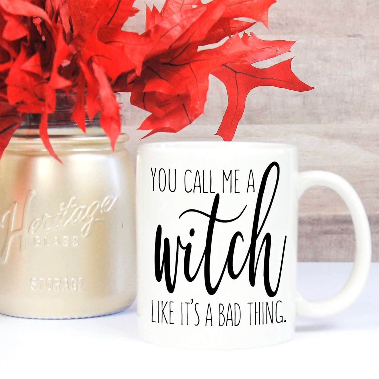 You Call Me a Witch Like it’s a Bad Thing - LadyBee Boutique Mugs