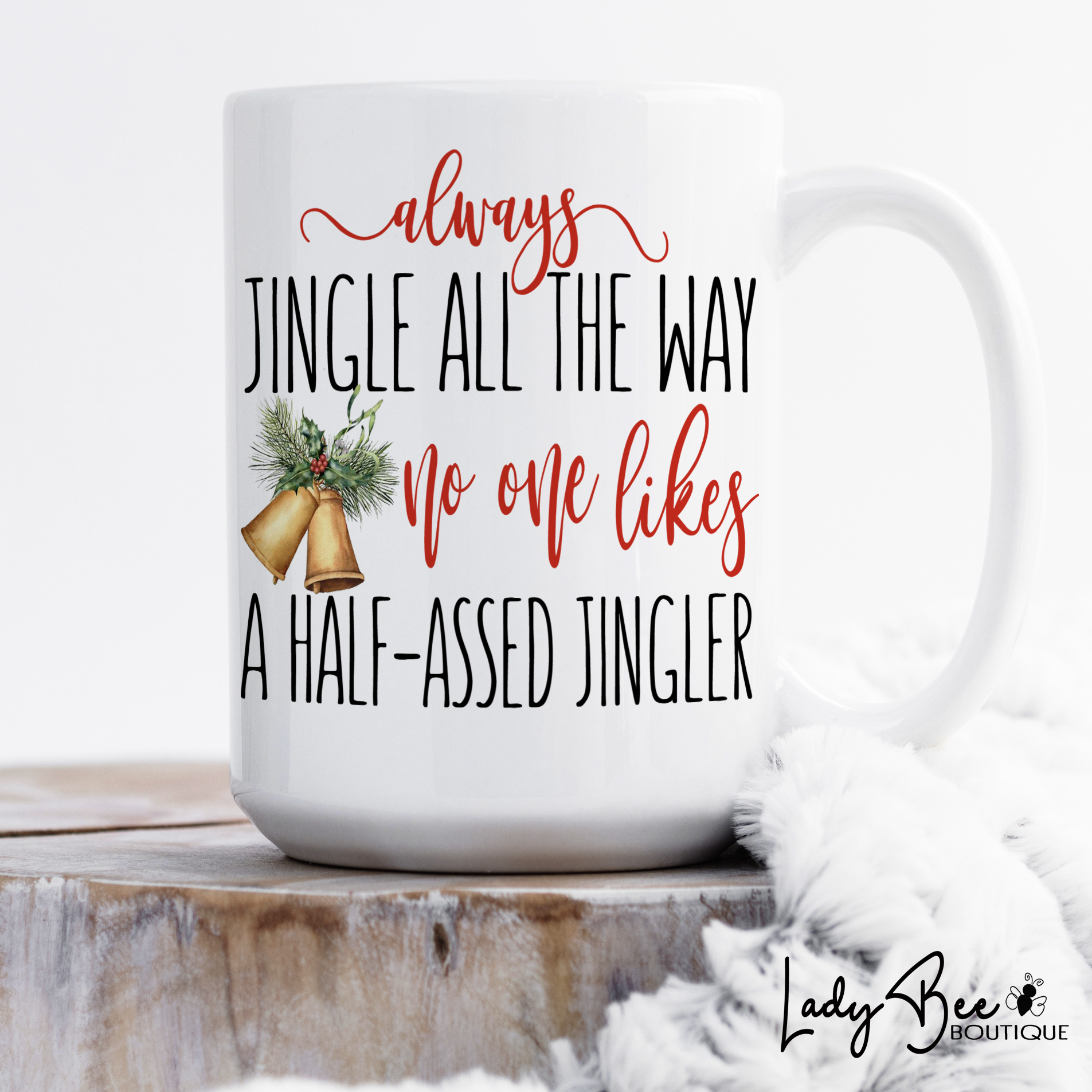 Always Jingle All The Way, Christmas Mug - LadyBee Boutique Mugs